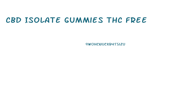Cbd Isolate Gummies Thc Free