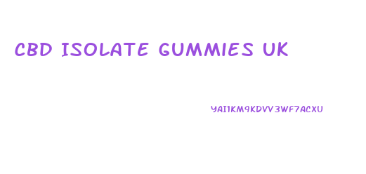 Cbd Isolate Gummies Uk