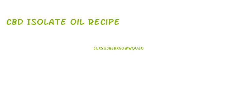 Cbd Isolate Oil Recipe