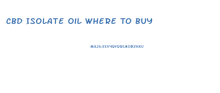 Cbd Isolate Oil Where To Buy