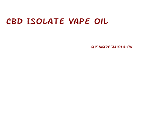 Cbd Isolate Vape Oil