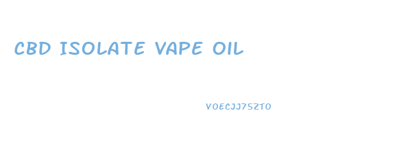 Cbd Isolate Vape Oil