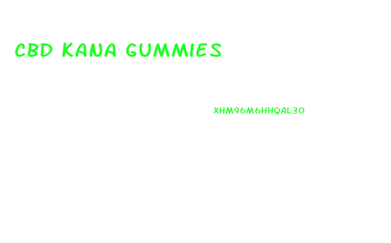 Cbd Kana Gummies