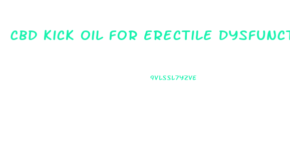 Cbd Kick Oil For Erectile Dysfunction