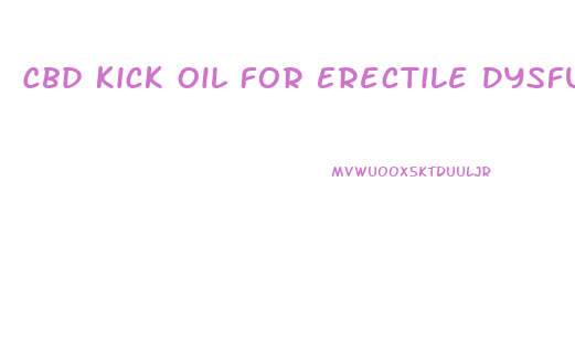 Cbd Kick Oil For Erectile Dysfunction