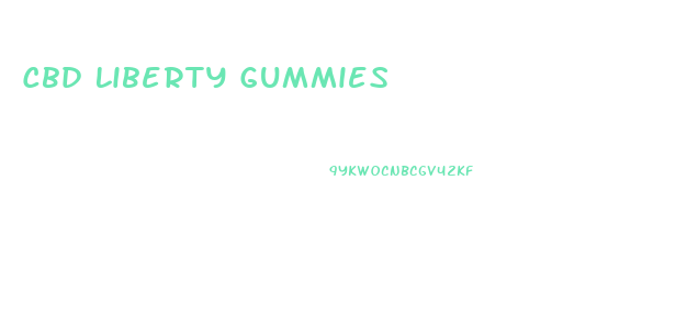 Cbd Liberty Gummies