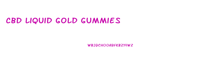 Cbd Liquid Gold Gummies