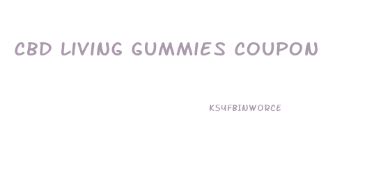 Cbd Living Gummies Coupon