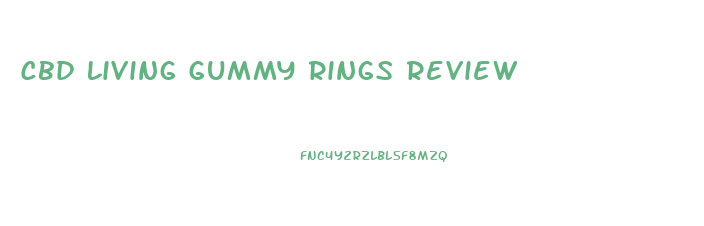 Cbd Living Gummy Rings Review