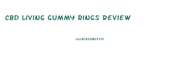 Cbd Living Gummy Rings Review