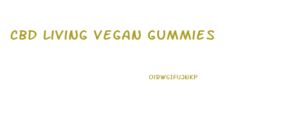 Cbd Living Vegan Gummies