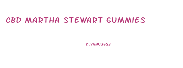 Cbd Martha Stewart Gummies