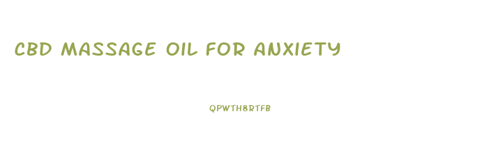 Cbd Massage Oil For Anxiety