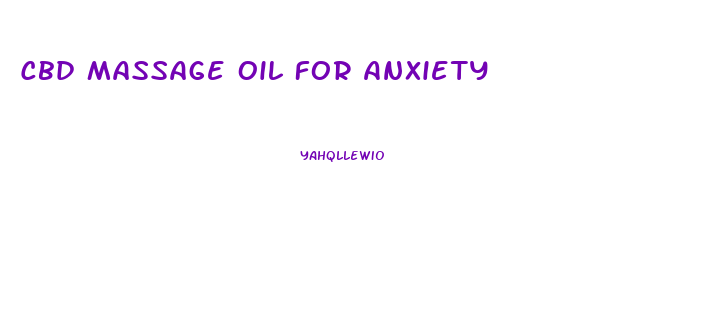 Cbd Massage Oil For Anxiety