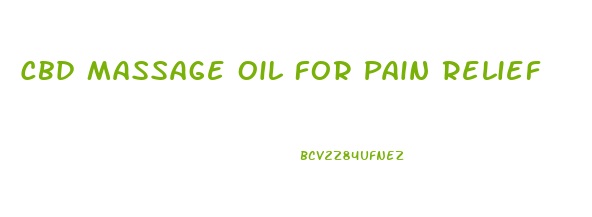 Cbd Massage Oil For Pain Relief