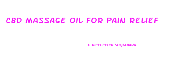 Cbd Massage Oil For Pain Relief