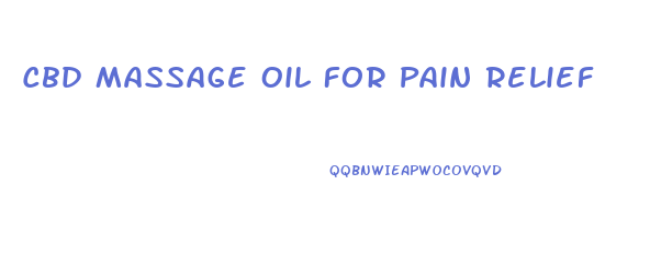 Cbd Massage Oil For Pain Relief