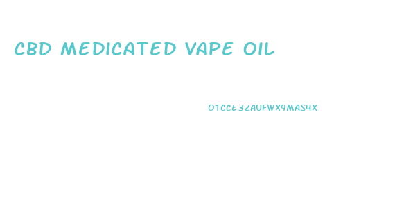 Cbd Medicated Vape Oil