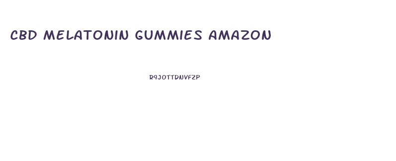 Cbd Melatonin Gummies Amazon