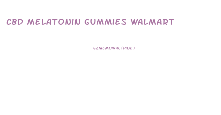 Cbd Melatonin Gummies Walmart