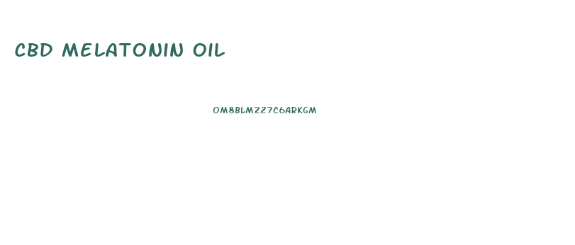 Cbd Melatonin Oil