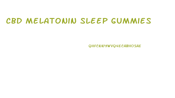 Cbd Melatonin Sleep Gummies
