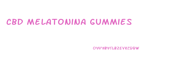 Cbd Melatonina Gummies