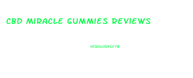 Cbd Miracle Gummies Reviews