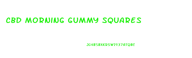 Cbd Morning Gummy Squares
