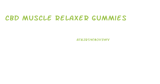 Cbd Muscle Relaxer Gummies