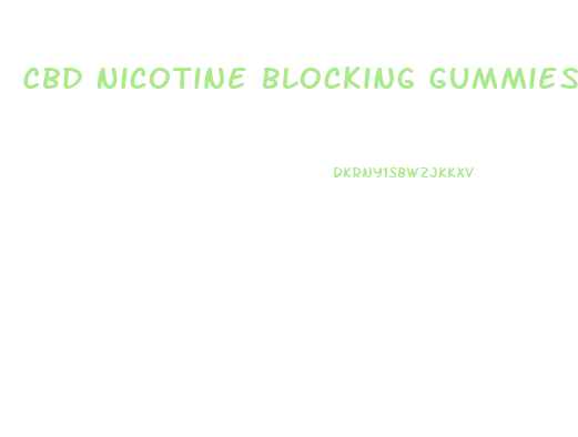 Cbd Nicotine Blocking Gummies