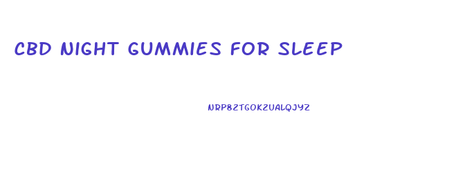 Cbd Night Gummies For Sleep