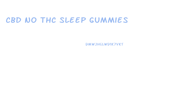 Cbd No Thc Sleep Gummies
