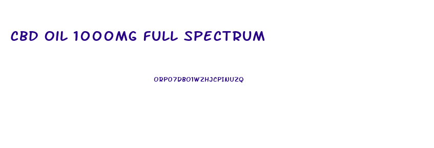 Cbd Oil 1000mg Full Spectrum