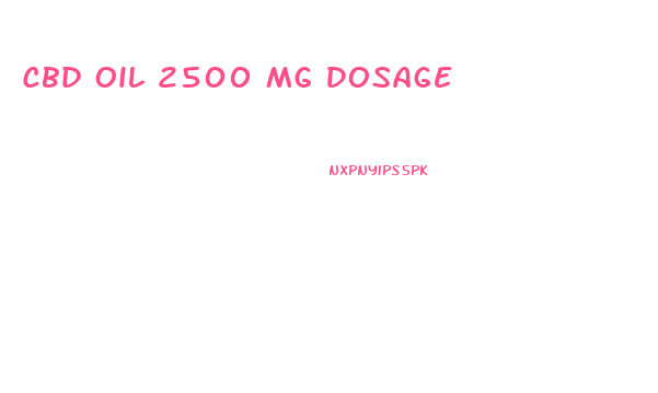 Cbd Oil 2500 Mg Dosage