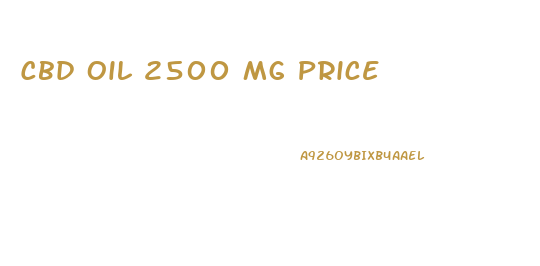 Cbd Oil 2500 Mg Price