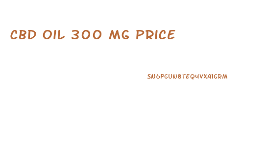 Cbd Oil 300 Mg Price