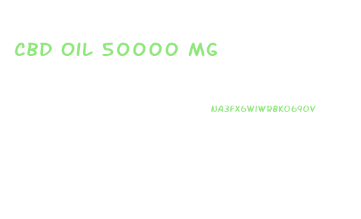 Cbd Oil 50000 Mg
