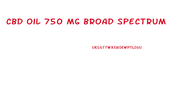 Cbd Oil 750 Mg Broad Spectrum