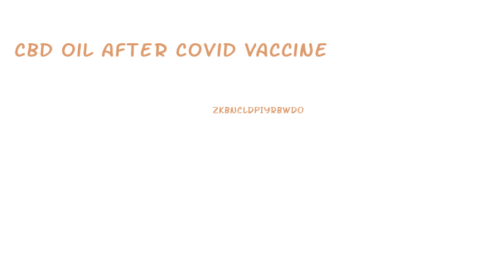 Cbd Oil After Covid Vaccine