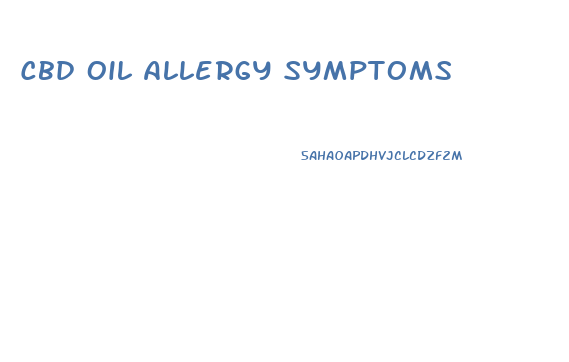 Cbd Oil Allergy Symptoms