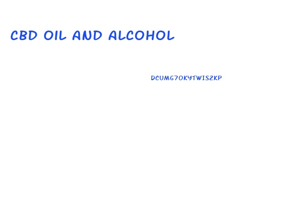 Cbd Oil And Alcohol