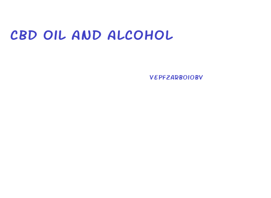 Cbd Oil And Alcohol