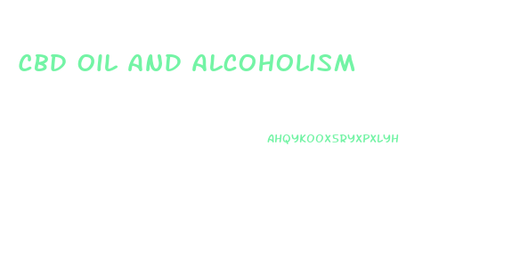 Cbd Oil And Alcoholism