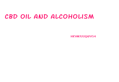 Cbd Oil And Alcoholism