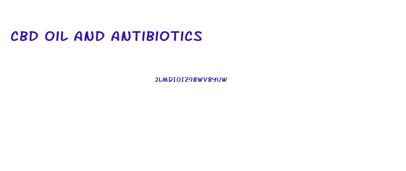 Cbd Oil And Antibiotics