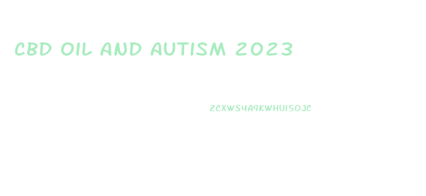 Cbd Oil And Autism 2023