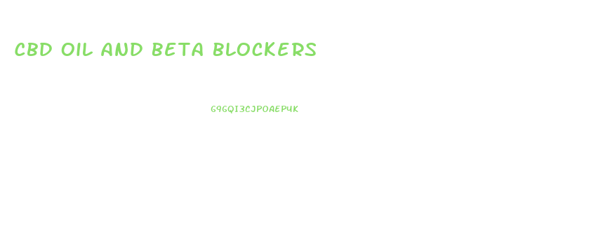 Cbd Oil And Beta Blockers