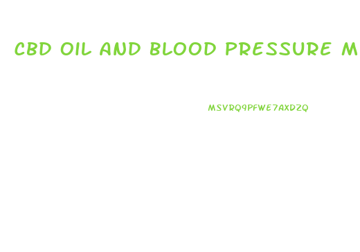 Cbd Oil And Blood Pressure Medication