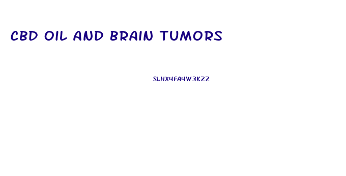 Cbd Oil And Brain Tumors